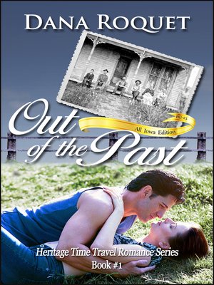 cover image of Out of the Past (Heritage Time Travel Romance Series, Book 1 PG-13 All Iowa Edition)